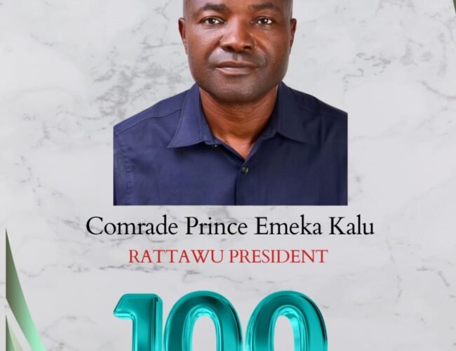 Full text of Comrade Prince Emeka Kalu during his 100days in office as RATTAWU President